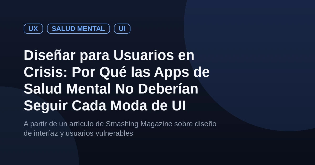 Diseñar para usuarios en crisis: apps de salud mental